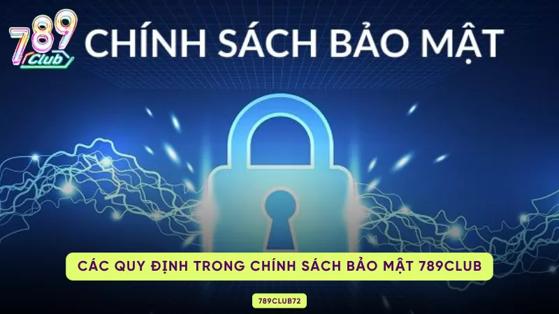 quy định trong chính sách bảo mật 789club