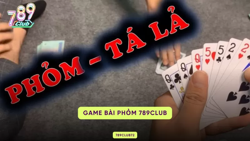 giới thiệu phỏm 789club