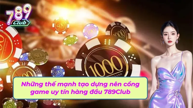 TRANG CHỦ 4 Thế mạnh tạo dựng nên cổng game uy tín hàng đầu
